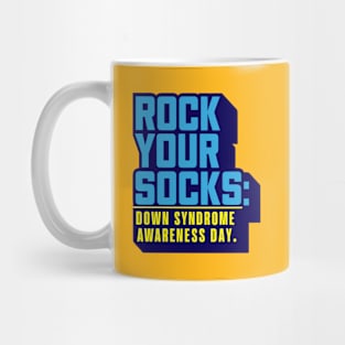 Rock Your Socks: Down Syndrome Awareness Day Mug